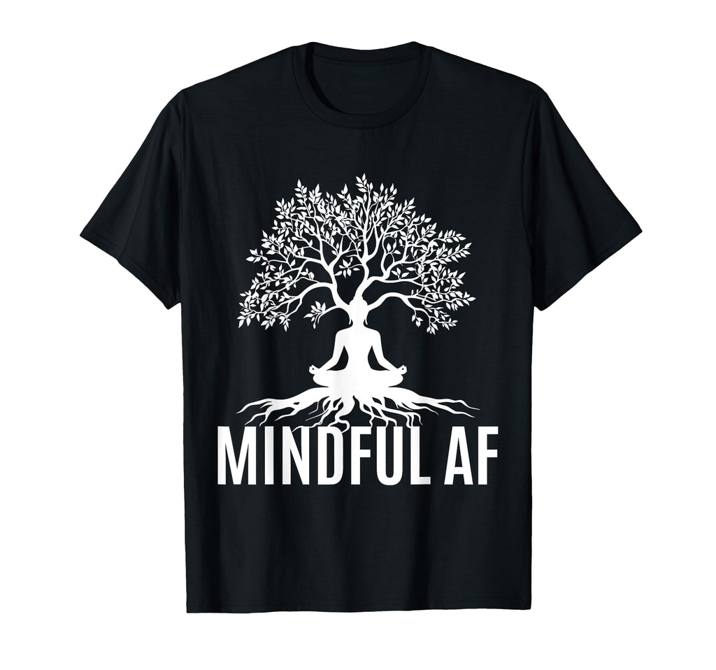 Mindful Af Zen Buddhism Meditation Yoga T-Shirt - Graphic Print for Adults - T-Shirt, Sweatshirt, Hoodie