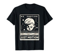 No Emotion Just Motion Motivation T-Shirt - Aesthetic Graphic Unisex - T-Shirt, Sweatshirt, Hoodie