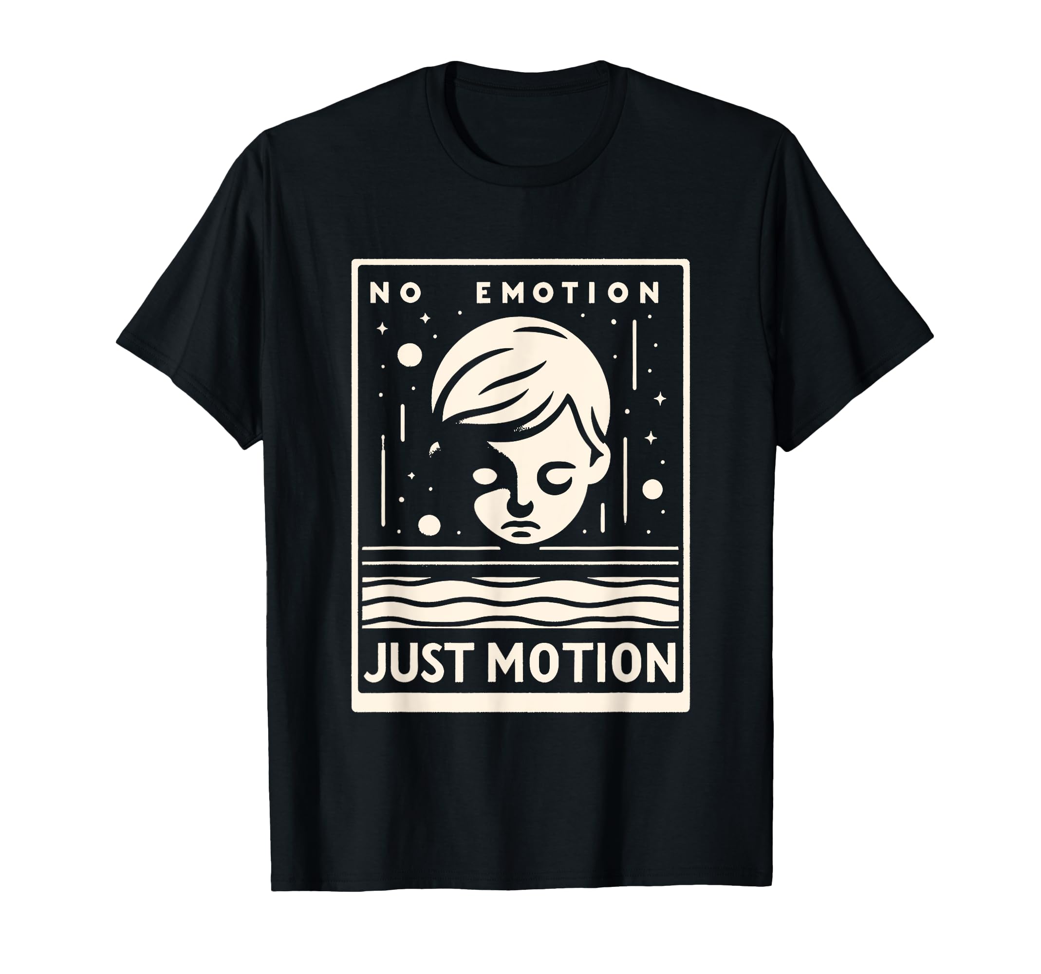 No Emotion Just Motion Motivation T-Shirt - Aesthetic Graphic Unisex - T-Shirt, Sweatshirt, Hoodie
