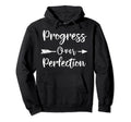 Progress Over Perfection Growth Mindset Hoodie - Unique Graphic Unisex - T-Shirt, Sweatshirt, Hoodie