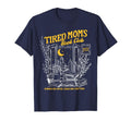 Tired Moms Book Club Bookish T-Shirt - Casual Everyday Wear Men Women - T-Shirt, Sweatshirt, Hoodie