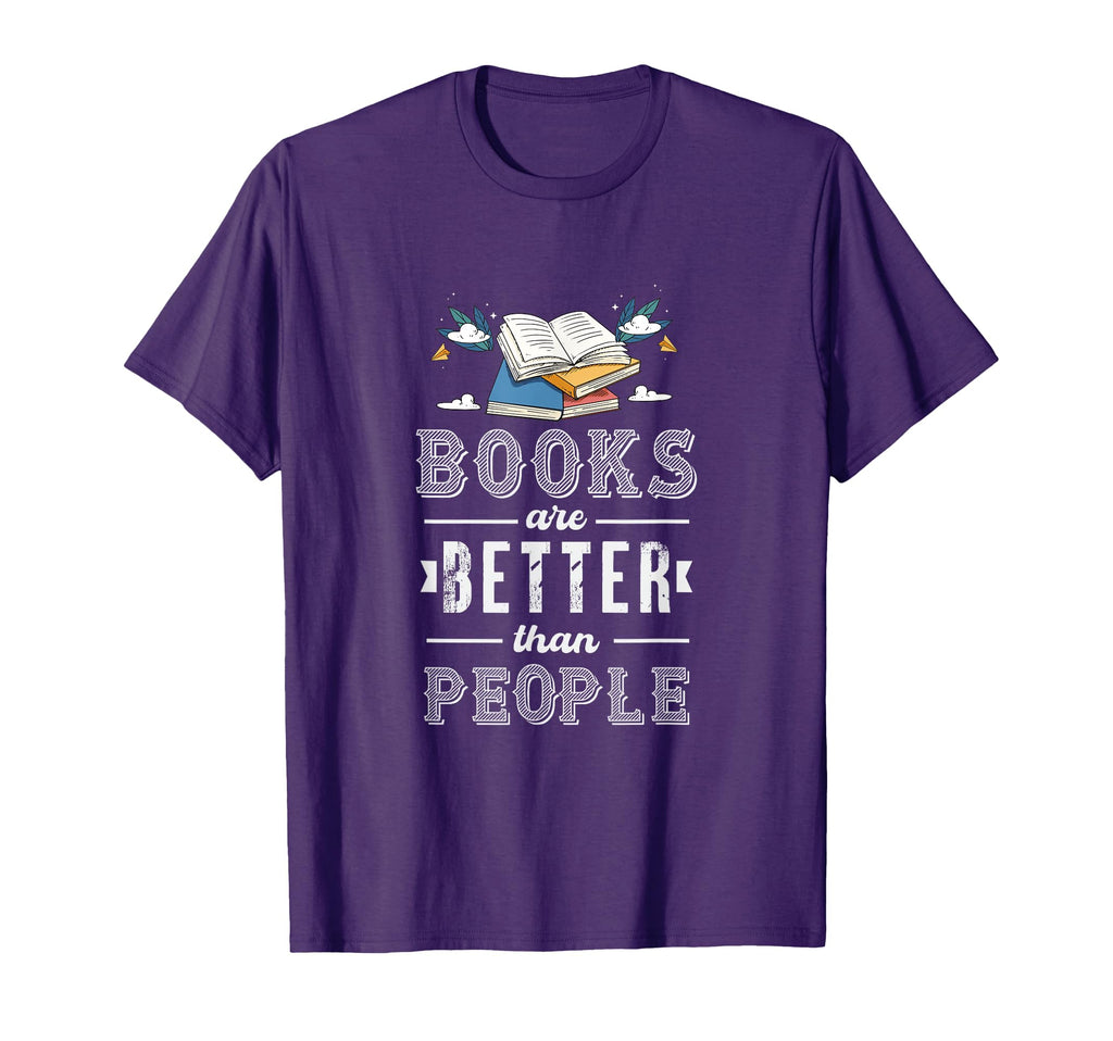 Books Are Better Than People Literature T-Shirt - Unique Graphic Men Women - T-Shirt, Sweatshirt, Hoodie