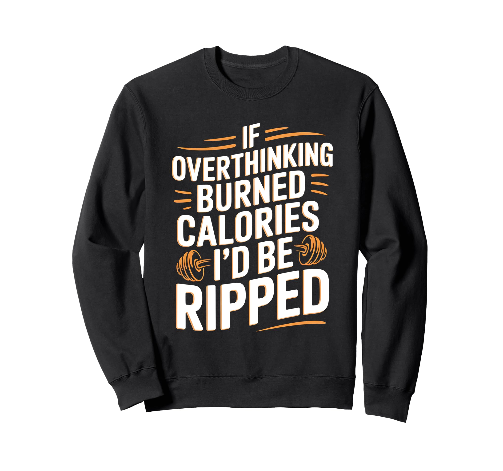 If Overthinking Burned Calories Sweatshirt - Minimalist Print for Adults - T-Shirt, Sweatshirt, Hoodie