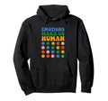 Emotions Make Us Human Mental Health Hoodie - Fun Novelty Design Men Women - T-Shirt, Sweatshirt, Hoodie