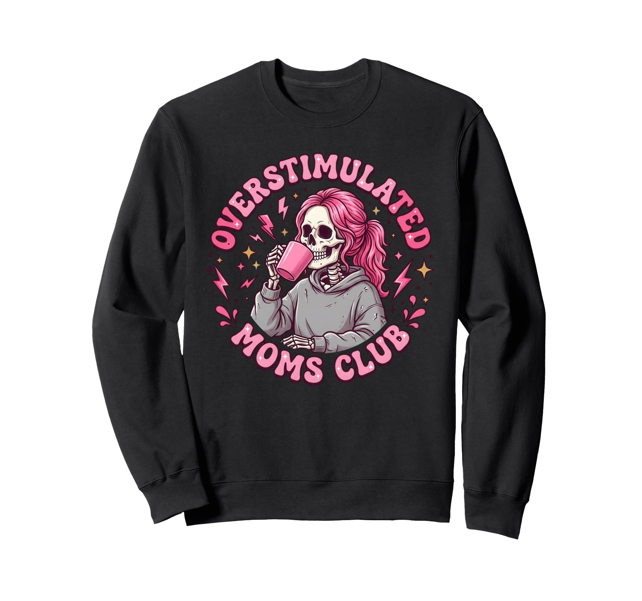 Overstimulated Moms Club Sweatshirt - Streetwear Style for Adults - T-Shirt, Sweatshirt, Hoodie