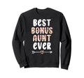 Best Bonus Aunt Ever Step Aunt Bonus Sweatshirt - Graphic Print Unisex - T-Shirt, Sweatshirt, Hoodie