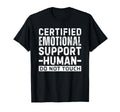 Certified Emotional Support Human Do T-Shirt - Aesthetic Graphic Unisex - T-Shirt, Sweatshirt, Hoodie