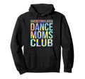 Overstimulated Dance Moms Club Funny Hoodie - Aesthetic Graphic Men Women - T-Shirt, Sweatshirt, Hoodie