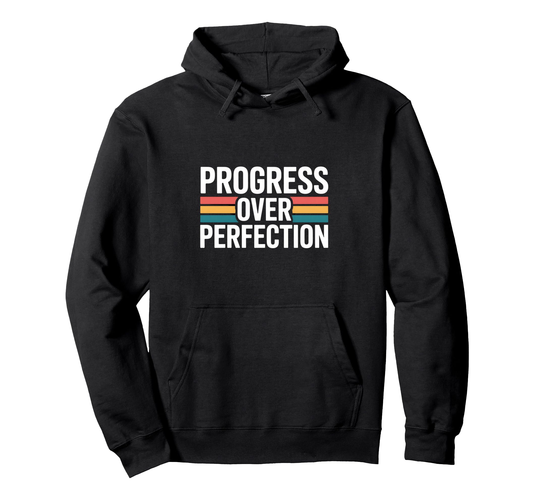 Progress Over Perfection Motivation Hoodie - Fun Novelty Design Men Women - T-Shirt, Sweatshirt, Hoodie