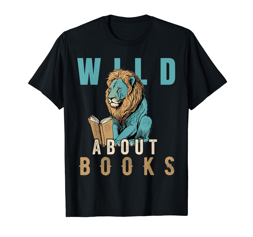 Wild About Reading Love Books T-Shirt - Casual Everyday Wear for Adults - T-Shirt, Sweatshirt, Hoodie