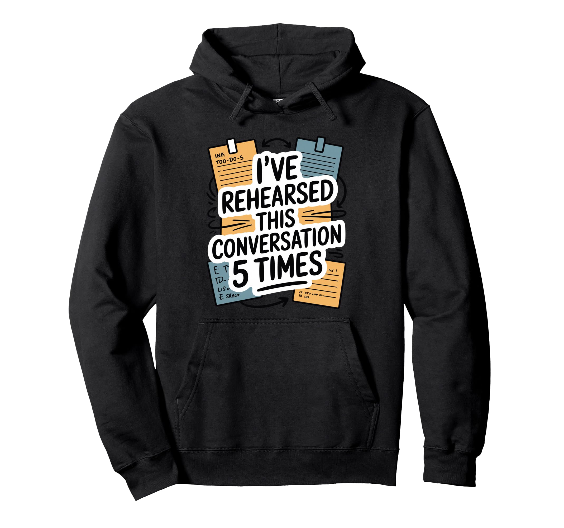 Ive Rehearsed This Conversation 5 Times Hoodie - Trendy Graphic Men Women - T-Shirt, Sweatshirt, Hoodie