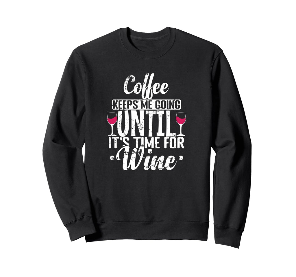 Coffee Keeps Me Going It S Sweatshirt - Casual Everyday Wear Men Women - T-Shirt, Sweatshirt, Hoodie
