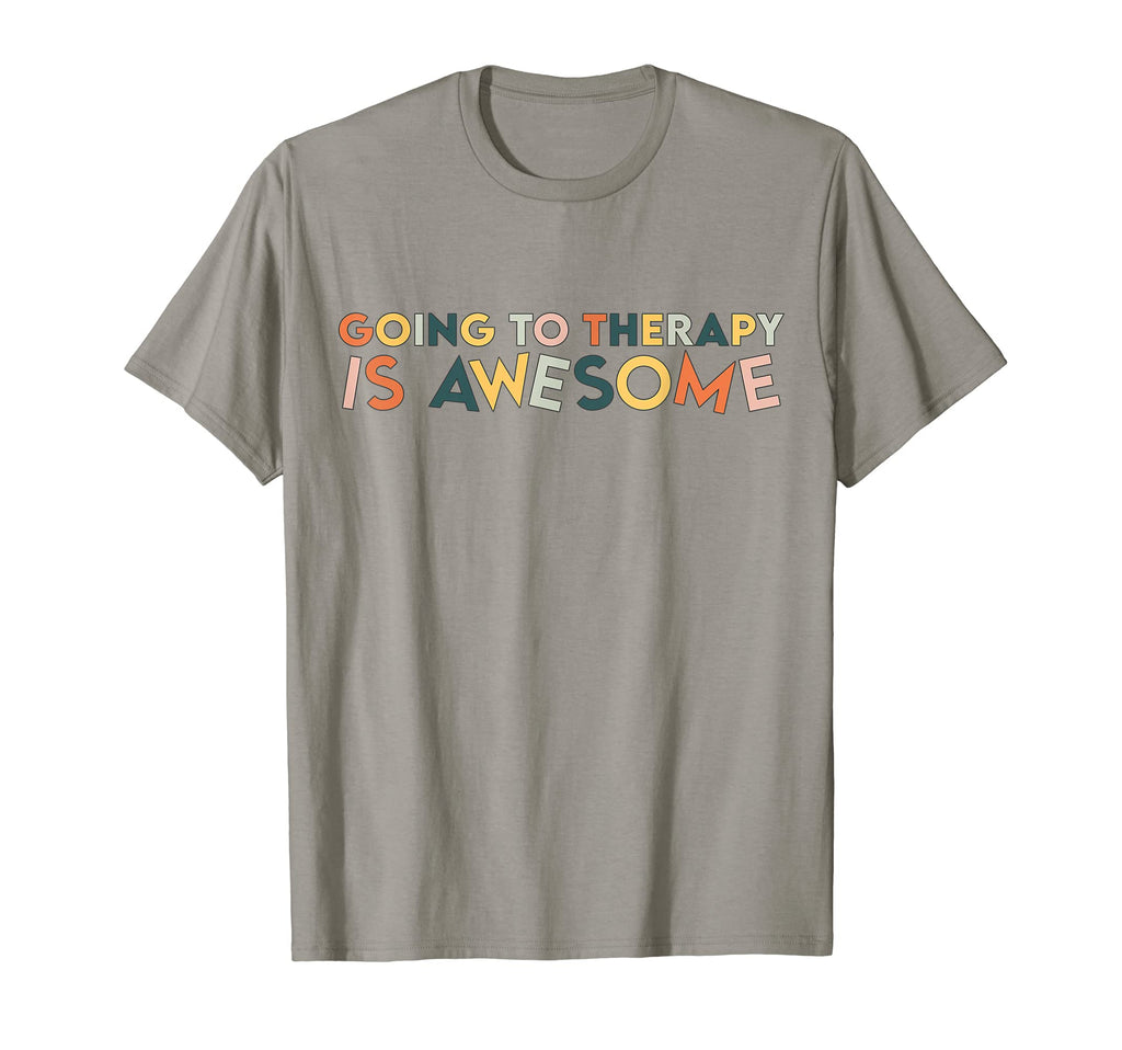 Going To Therapy Is Awesome Mental T-Shirt - Novelty Apparel Men Women - T-Shirt, Sweatshirt, Hoodie