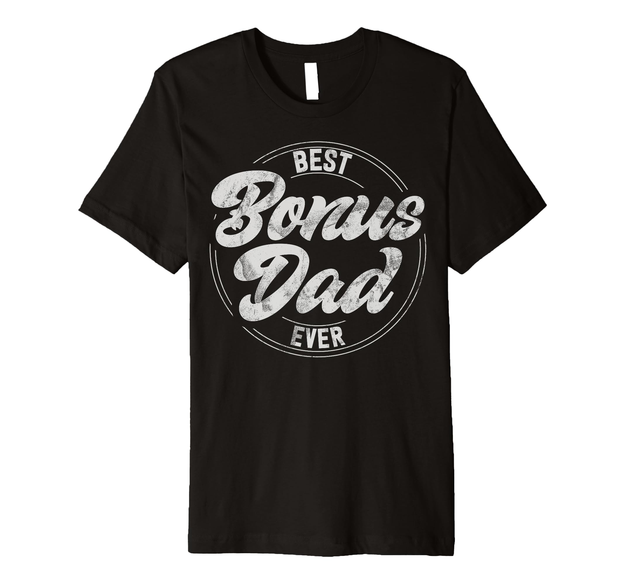 Best Bonus Dad Ever Stepdad T-Shirt - Streetwear Style for Adults - T-Shirt, Sweatshirt, Hoodie