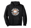 Take Its Book Reading Lover Hoodie - Fun Novelty Design for Adults - T-Shirt, Sweatshirt, Hoodie