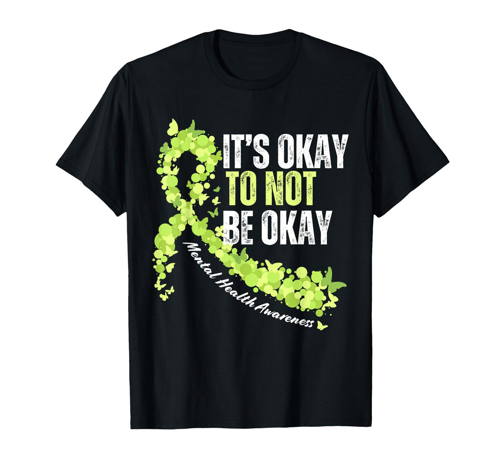 Its Okay To Not Be Okay Mental Health T-Shirt - Trendy Graphic Unisex - T-Shirt, Sweatshirt, Hoodie