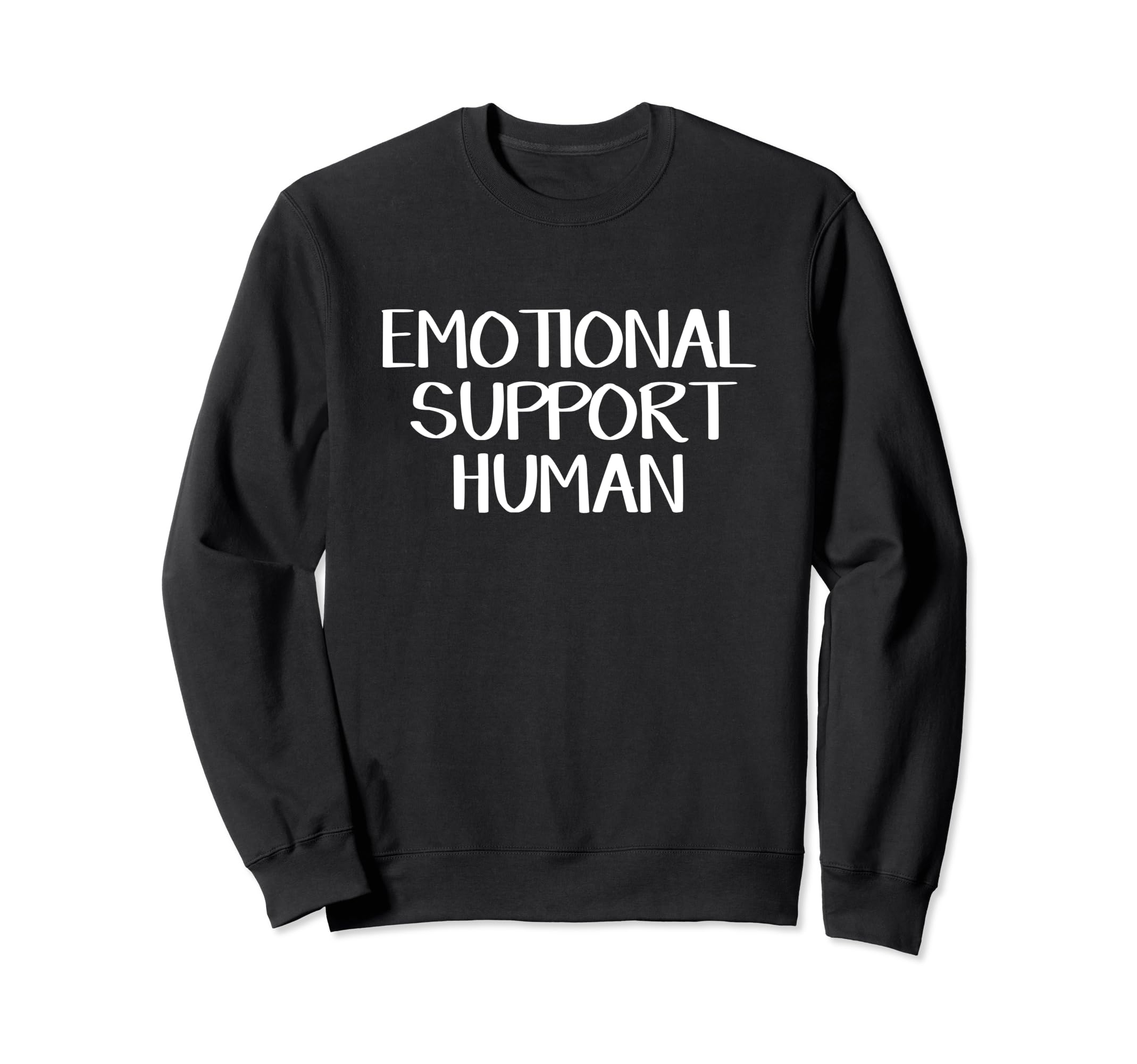 Emotional Support Human Sweatshirt - Aesthetic Graphic for Adults - T-Shirt, Sweatshirt, Hoodie