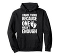 I Made Twins Because One Wasnt Enough Hoodie - Streetwear Style Men Women - T-Shirt, Sweatshirt, Hoodie