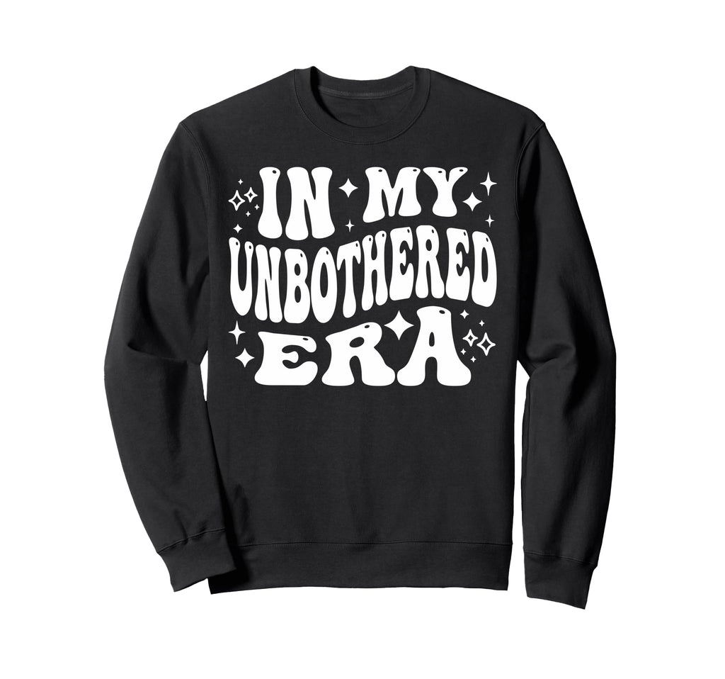 My Unbothered Era Funny Self Sweatshirt - Casual Everyday Wear for Adults - T-Shirt, Sweatshirt, Hoodie