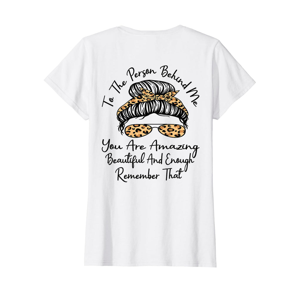 To Person Behind Me You Are Amazing T-Shirt - Aesthetic Graphic Unisex - T-Shirt, Sweatshirt, Hoodie