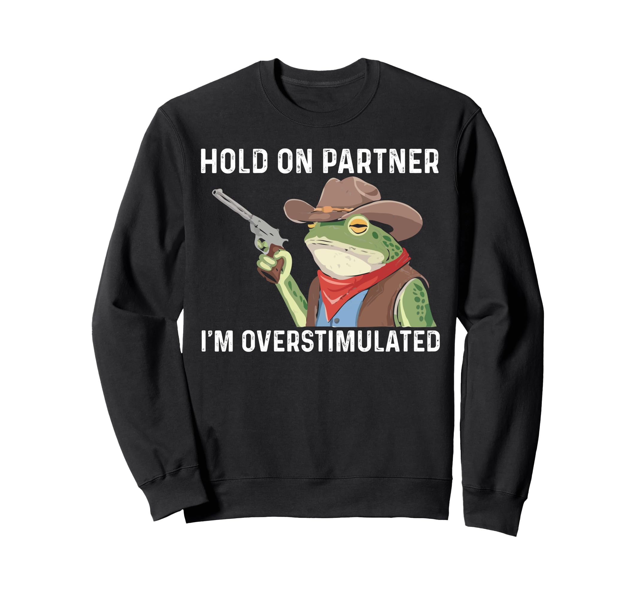 Cowboy Frog Gifts Hold Partner Im Sweatshirt - Unique Graphic Men Women - T-Shirt, Sweatshirt, Hoodie