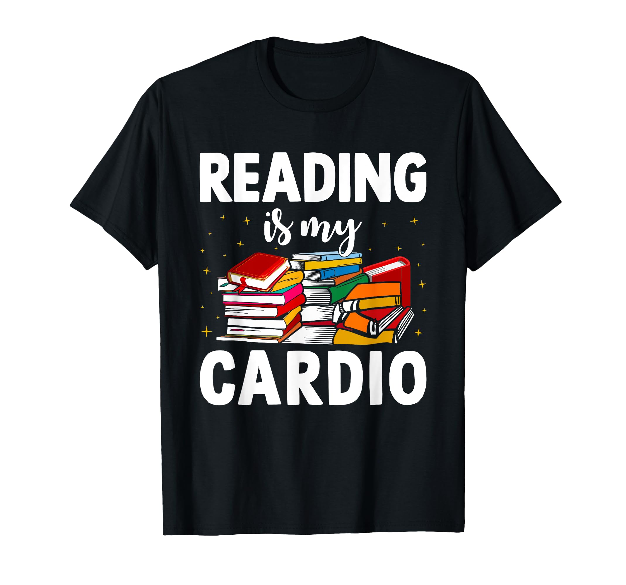Reading Is My Cardio Library Book T-Shirt - Minimalist Print for Adults - T-Shirt, Sweatshirt, Hoodie