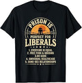 Vintage Prison is Perfect for Liberals Quote for Men Women T-Shirt Unisex T-shirt, Sweatshirt, Hoodie, Long Sleeve Tee - T-Shirt, Sweatshirt, Hoodie