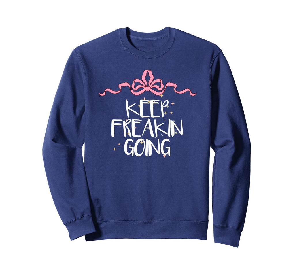 Funny Keep Freakin Going Coquette Sweatshirt - Graphic Print for Adults - T-Shirt, Sweatshirt, Hoodie