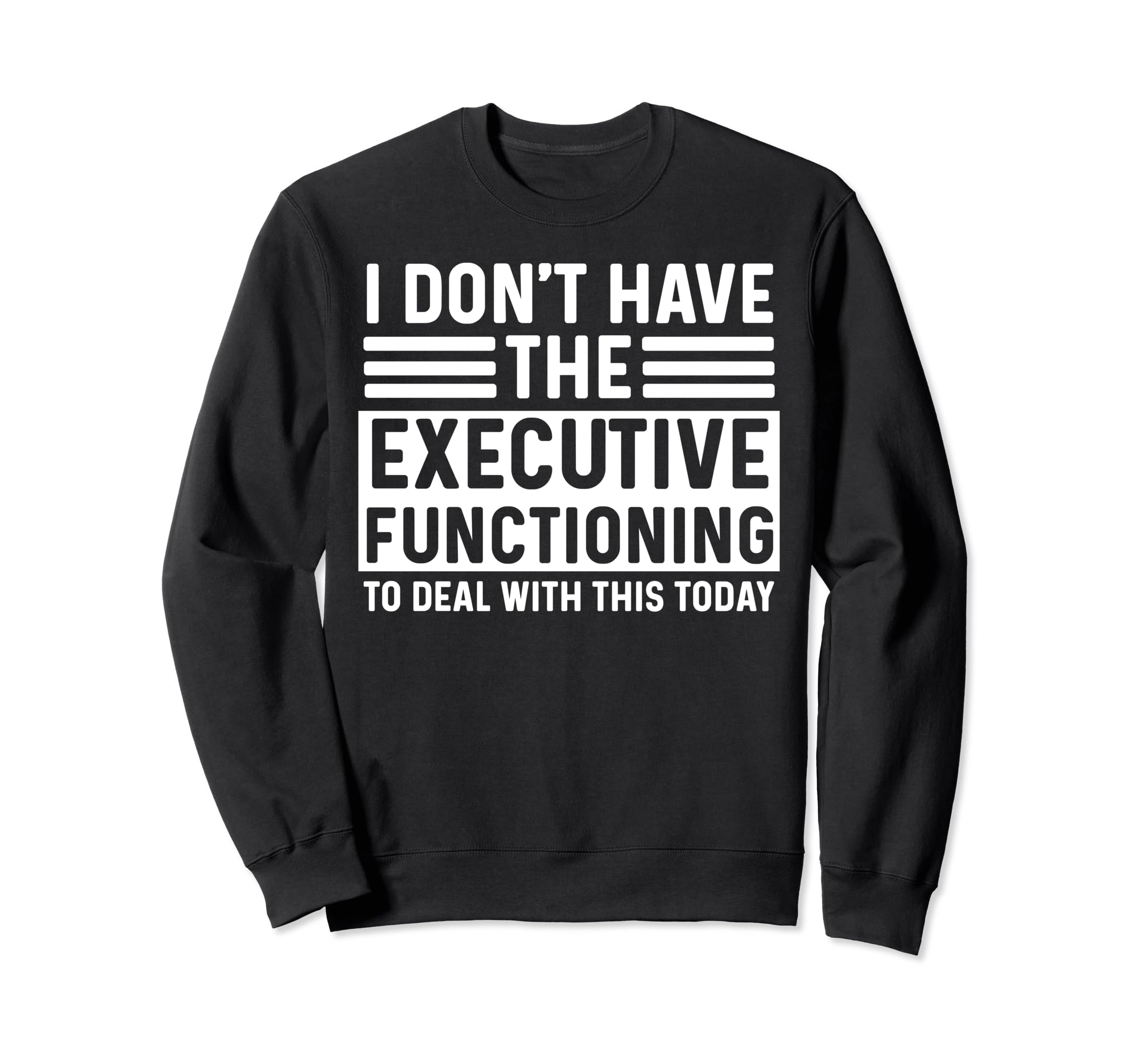 Adhd Shirts Overstimulated Executive Sweatshirt - Streetwear Style Unisex - T-Shirt, Sweatshirt, Hoodie