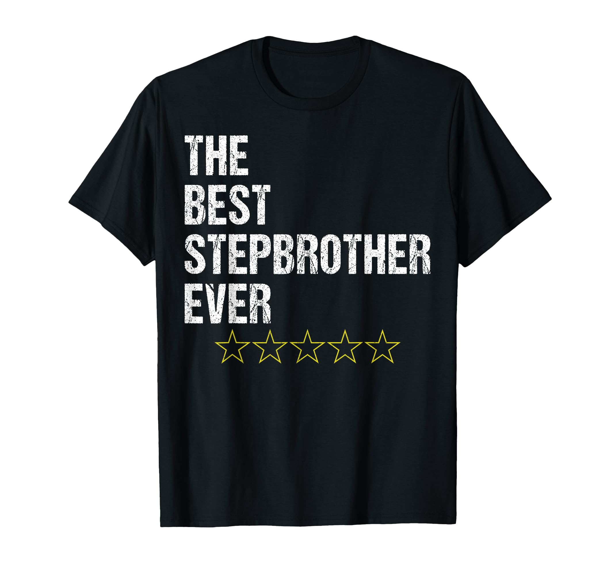 Best Stepbrother Ever T-Shirt - Fun Novelty Design for Adults - T-Shirt, Sweatshirt, Hoodie