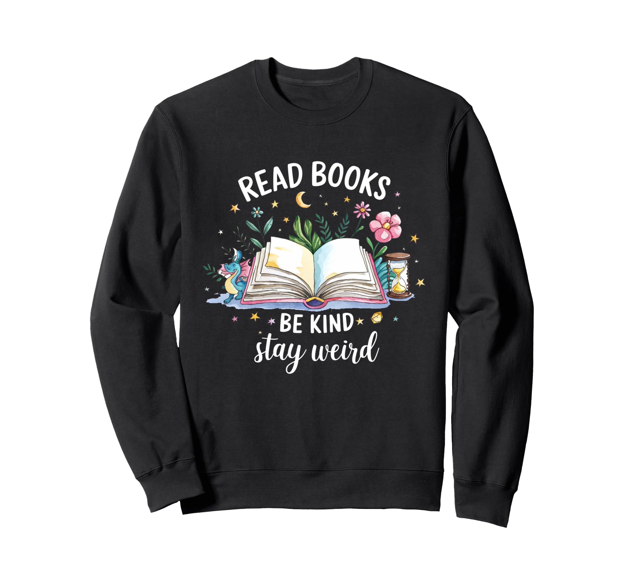 Read Books Be Kind Stay Weird Book Nerd Sweatshirt - Graphic Print Unisex - T-Shirt, Sweatshirt, Hoodie