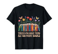 Theres No Such Thing As Too Many Book T-Shirt - Unique Graphic Unisex - T-Shirt, Sweatshirt, Hoodie