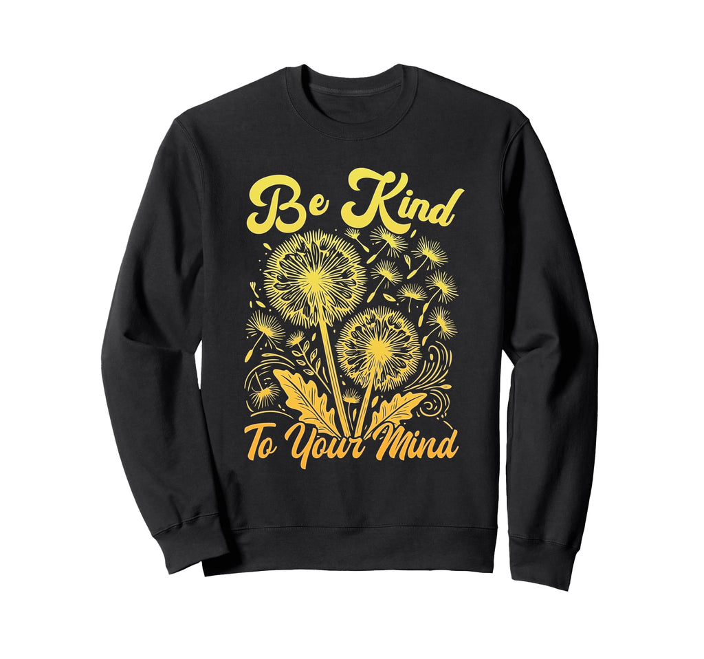 Hippie Flower Power Be Kind To Your Sweatshirt - Trendy Graphic Men Women - T-Shirt, Sweatshirt, Hoodie