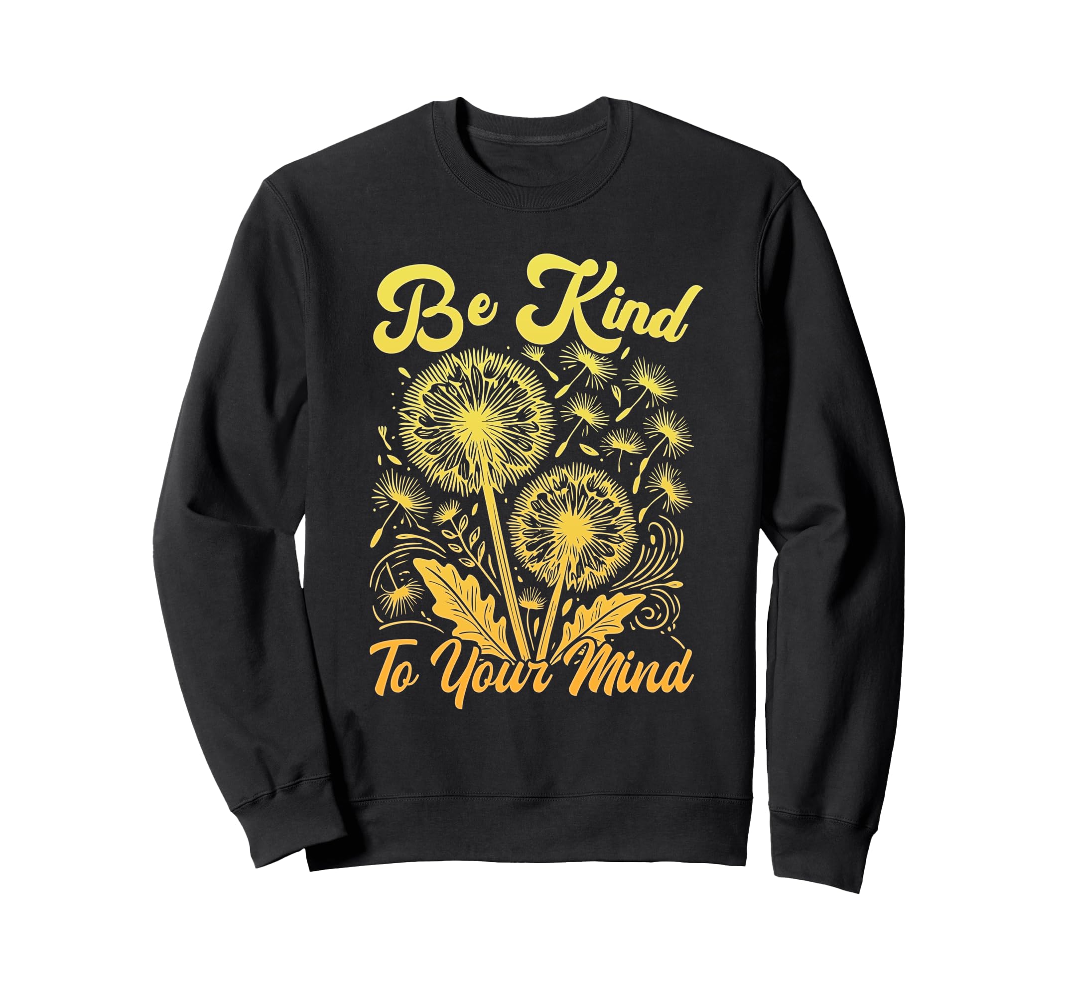 Hippie Flower Power Be Kind To Your Sweatshirt - Trendy Graphic Men Women - T-Shirt, Sweatshirt, Hoodie