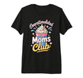 Overstimulated Moms Club Mothers Day T-Shirt - Unique Graphic Men Women - T-Shirt, Sweatshirt, Hoodie
