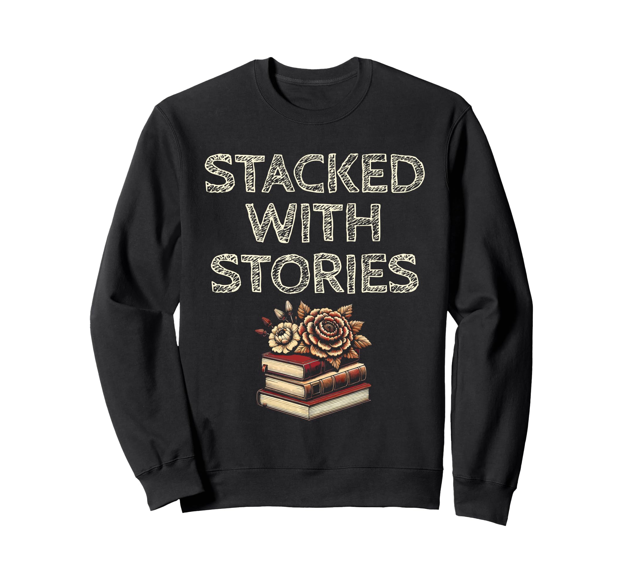 Stacked Stories Library Book Reading Sweatshirt - Trendy Graphic Men Women - T-Shirt, Sweatshirt, Hoodie