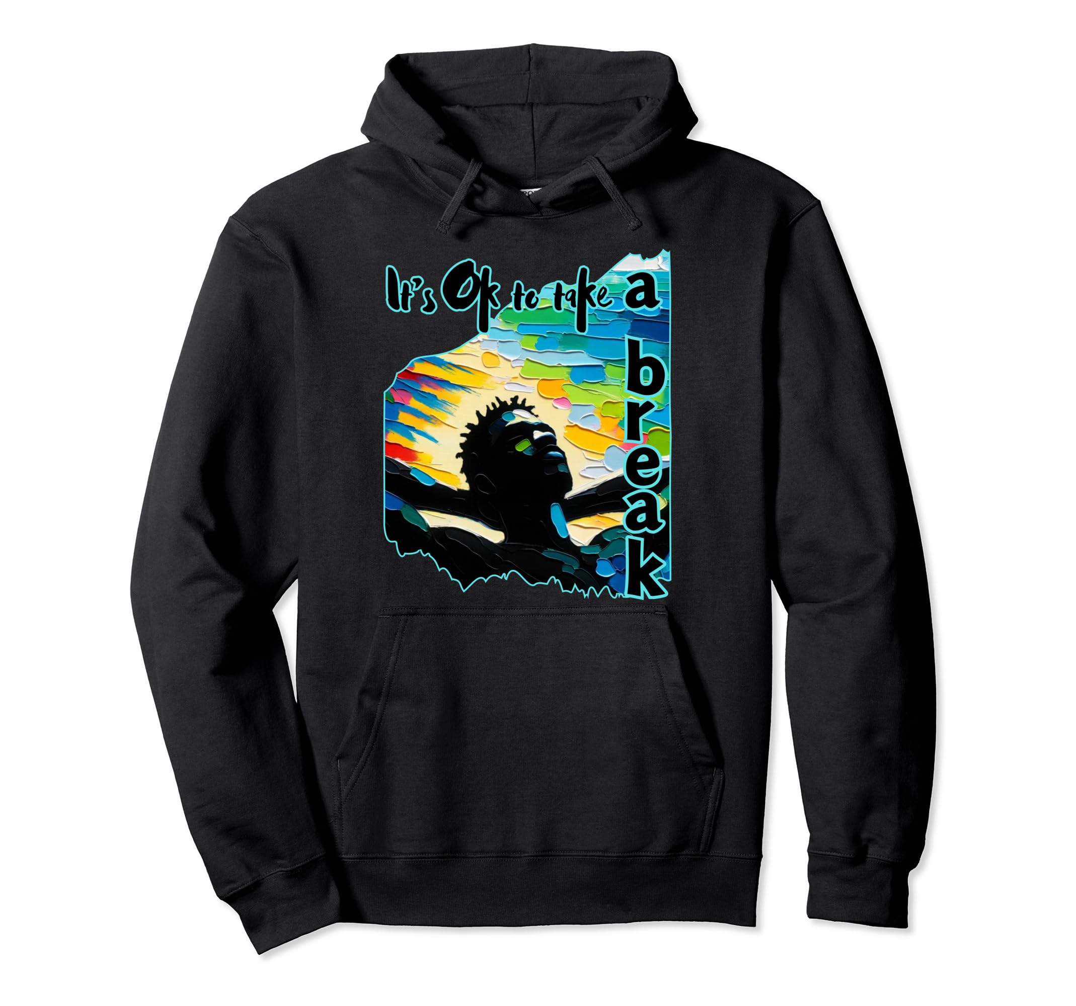 Its Ok To Take Break Black Mental Health Hoodie - Custom Art Print Unisex - T-Shirt, Sweatshirt, Hoodie