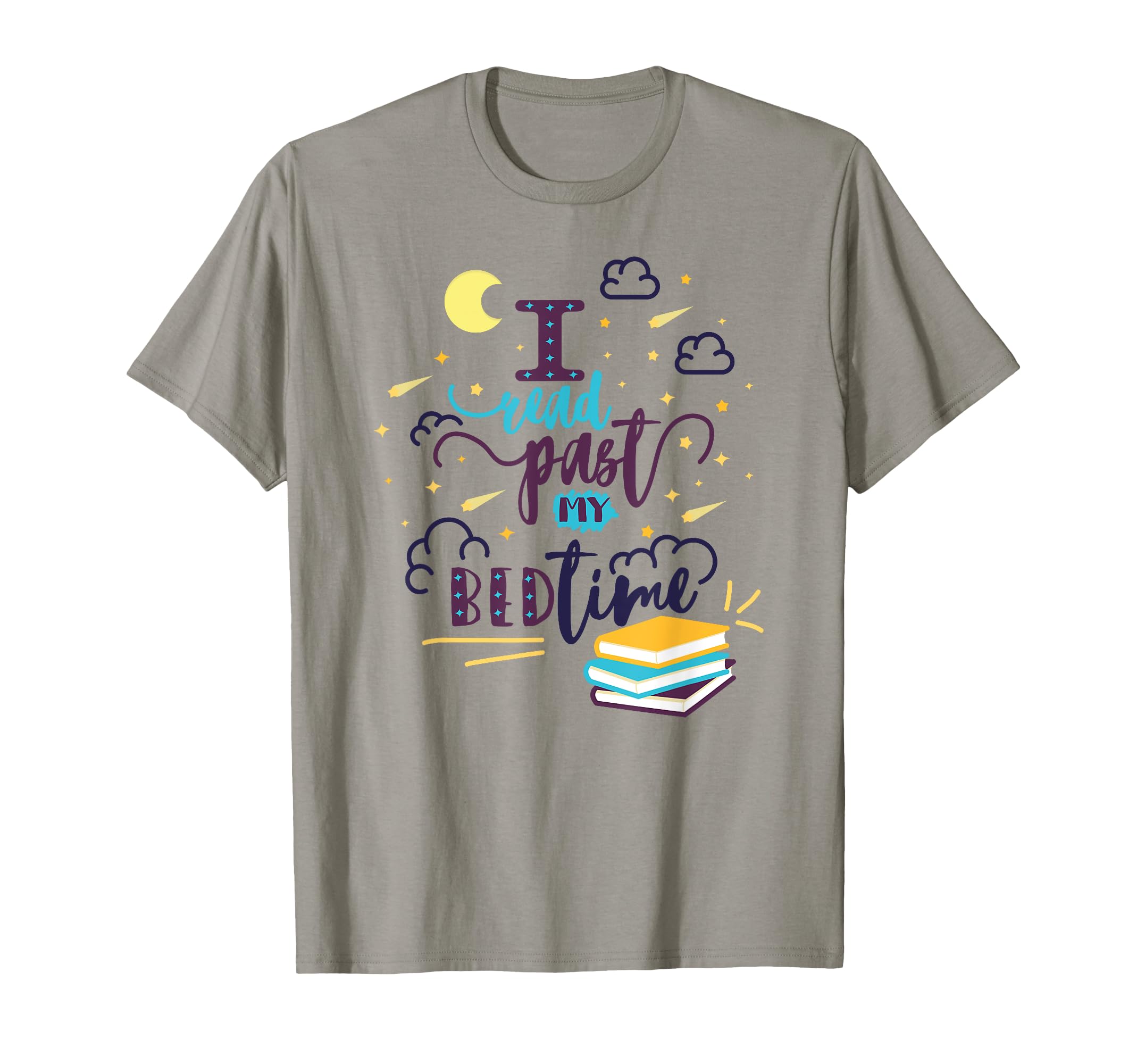 I Read Past My Bedtime Funny Reading Book T-Shirt - Trendy Graphic Unisex - T-Shirt, Sweatshirt, Hoodie