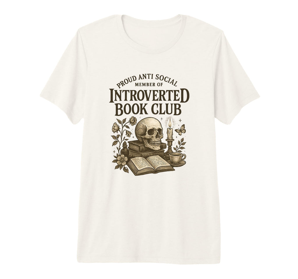 Introverted Book Club Member Anti Social T-Shirt - Custom Art Print Unisex - T-Shirt, Sweatshirt, Hoodie