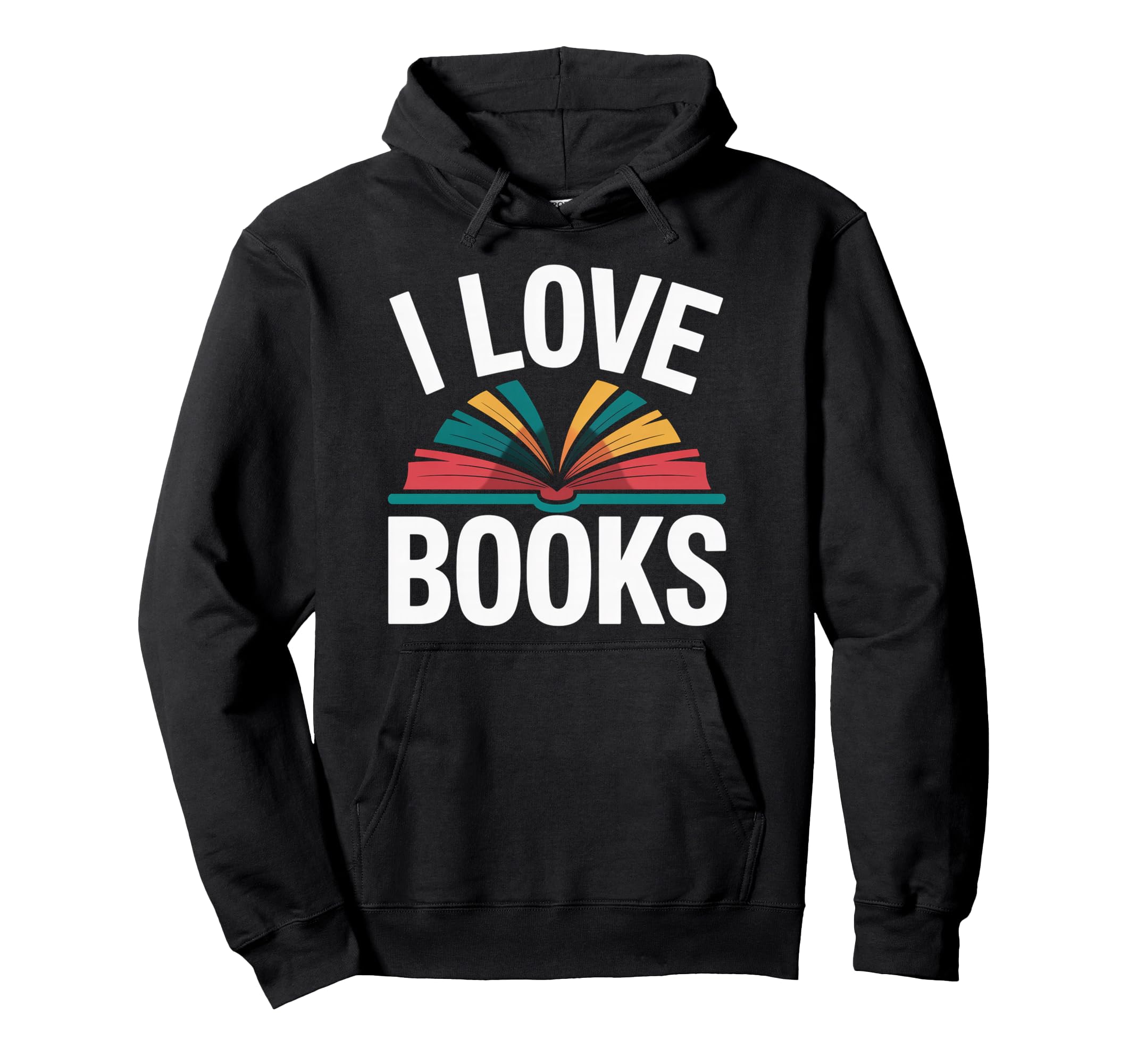 I Love Books Bookworm Reading Lovers Hoodie - Novelty Apparel Men Women - T-Shirt, Sweatshirt, Hoodie