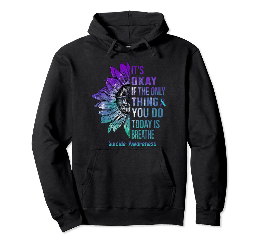 Its Okay If Only Thing You Do Today Is Hoodie - Streetwear Style Men Women - T-Shirt, Sweatshirt, Hoodie