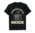 Information Overload Mode T-Shirt - Trendy Graphic for Adults - T-Shirt, Sweatshirt, Hoodie