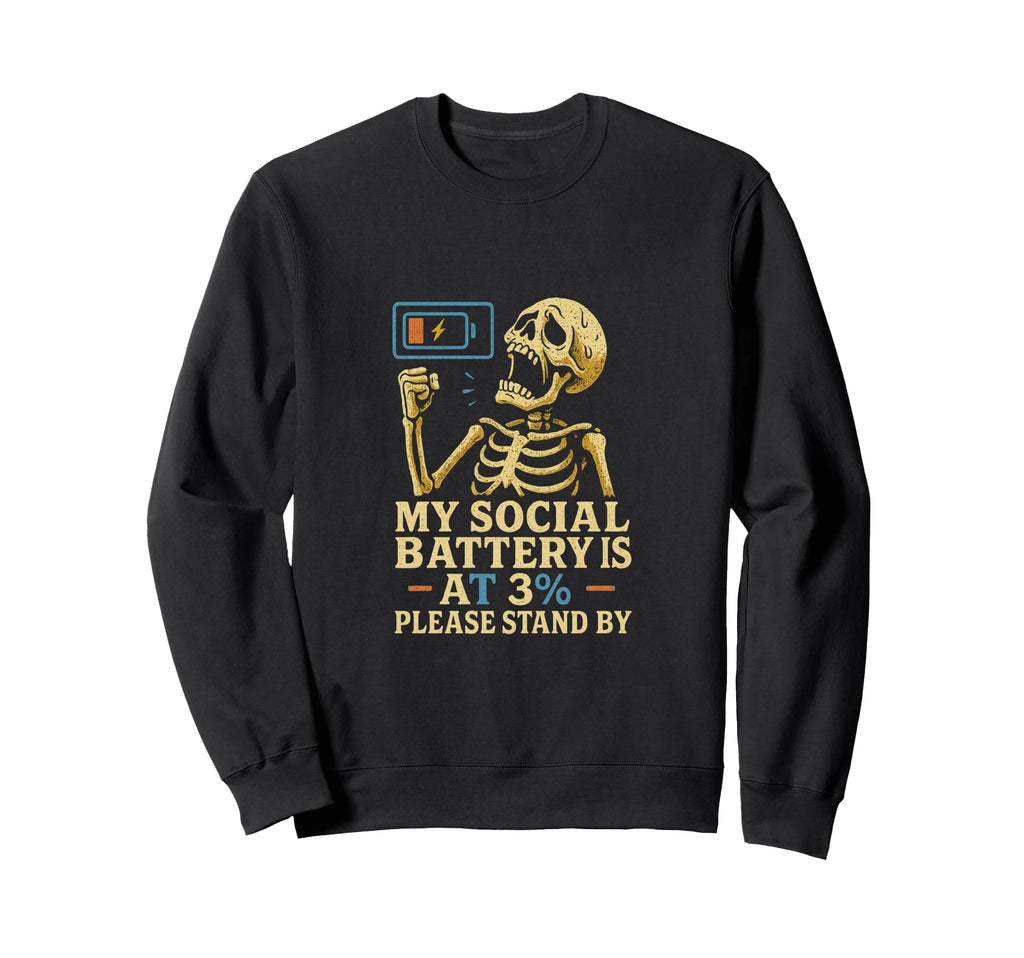My Social Battery Is 3 Please Sweatshirt - Aesthetic Graphic Men Women - T-Shirt, Sweatshirt, Hoodie