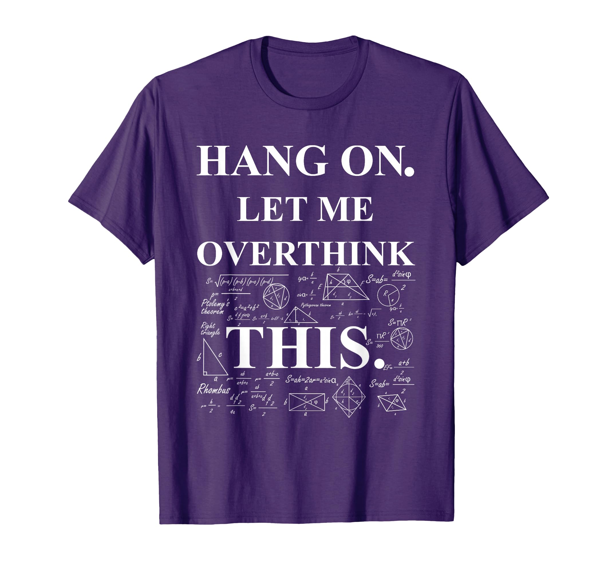 Hang Let Me Overthink This Back To T-Shirt - Fun Novelty Design Unisex - T-Shirt, Sweatshirt, Hoodie