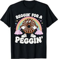 Beggin for A Peggin T-Shirt Unisex T-shirt, Sweatshirt, Hoodie, Long Sleeve Tee - T-Shirt, Sweatshirt, Hoodie