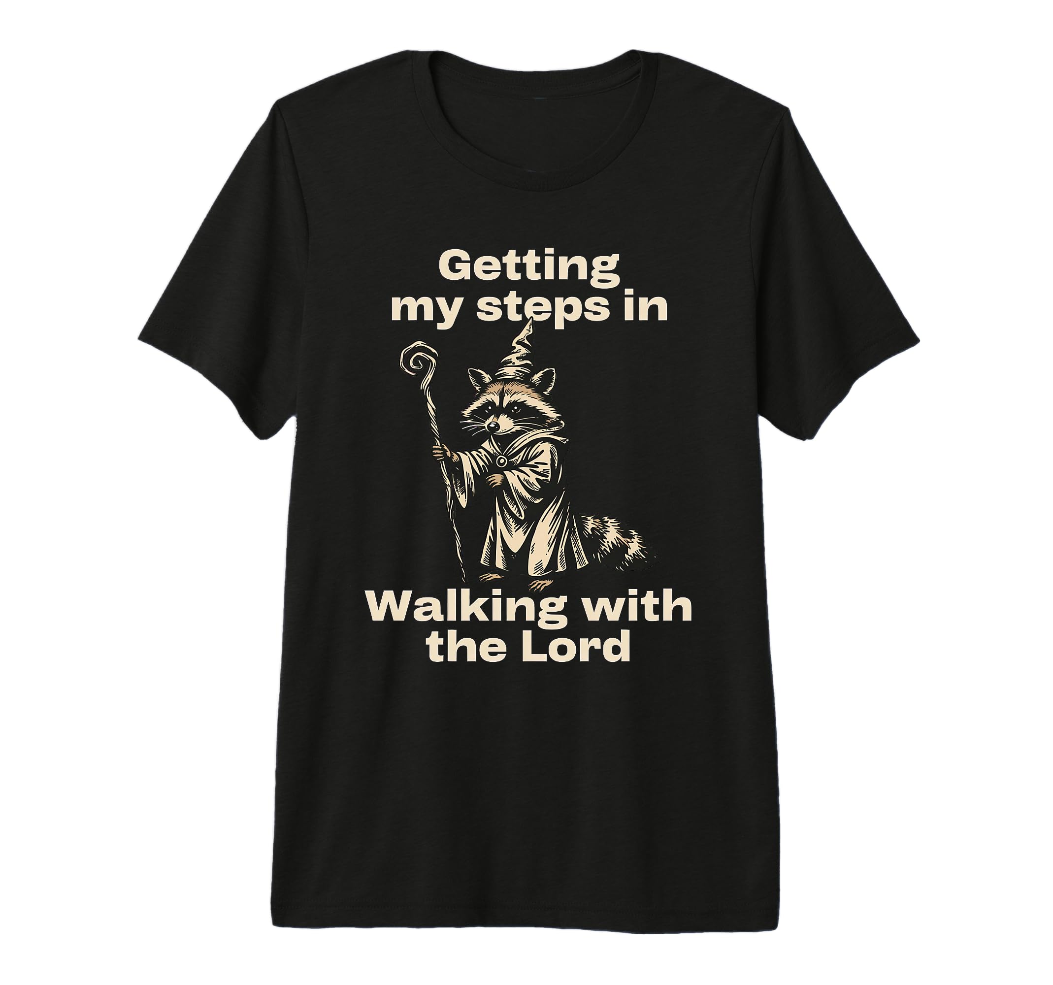 Getting My Steps Walking Lord Raccoon T-Shirt - Fun Novelty Design Unisex - T-Shirt, Sweatshirt, Hoodie