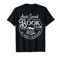 Anti Social Book Club Funny Introvert T-Shirt - Unique Graphic Men Women - T-Shirt, Sweatshirt, Hoodie