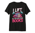 I Lift So I Can Carry More Books T-Shirt - Minimalist Print Men Women - T-Shirt, Sweatshirt, Hoodie