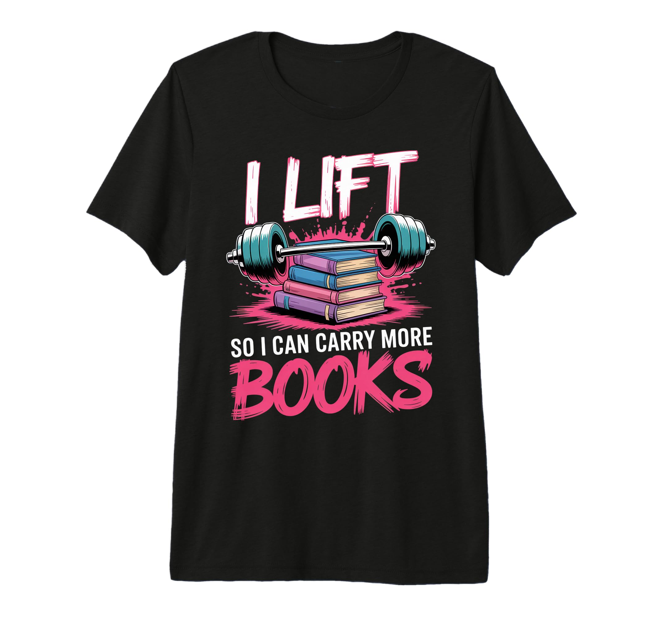 I Lift So I Can Carry More Books T-Shirt - Minimalist Print Men Women - T-Shirt, Sweatshirt, Hoodie