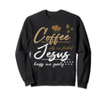 Coffee Gets Me Started Jesus Keeps Sweatshirt - Unique Graphic Men Women - T-Shirt, Sweatshirt, Hoodie